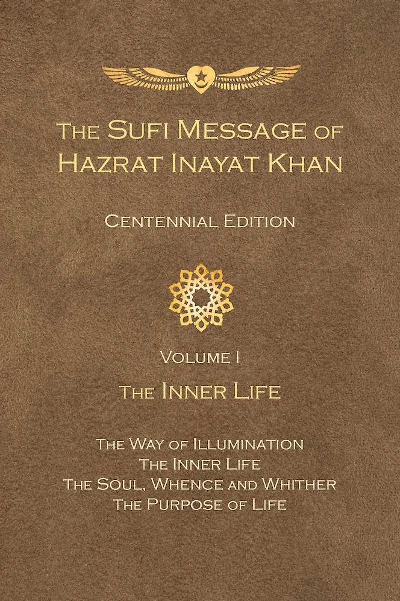 The Sufi Message of Hazrat Inayat Khan Centennial Edition: Inner Life