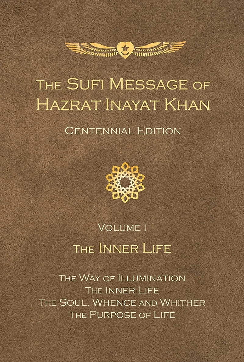 The Sufi Message of Hazrat Inayat Khan Centennial Edition: Inner Life