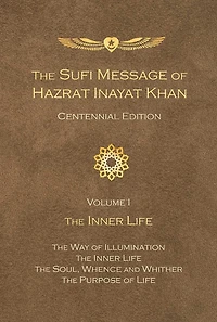 The Sufi Message of Hazrat Inayat Khan Centennial Edition: Inner Life