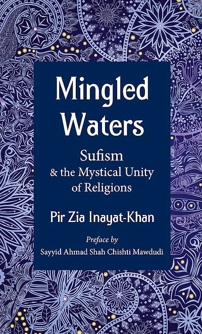 Mingled Waters: Sufism and the Mystical Unity of Religions
