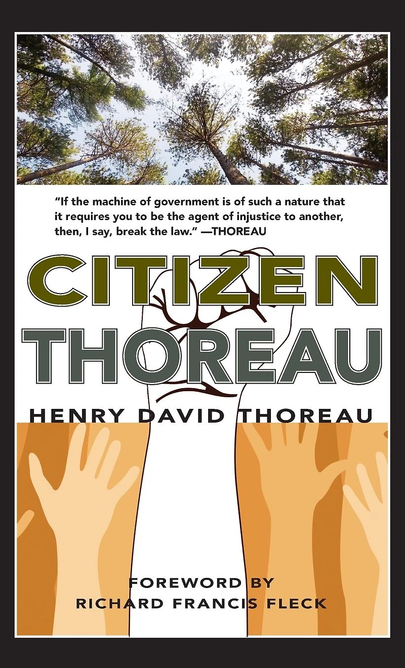 Citizen Thoreau: Walden, Civil Disobedience, Life Without Principle, Slavery Massachusetts, A Plea for Captain John Brown
