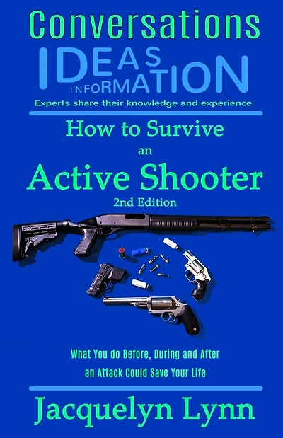 How to Survive an Active Shooter: What You do Before, During and After an Attack Could Save Your Life