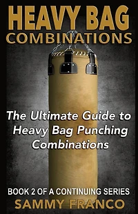 Heavy Bag Combinations: The Ultimate Guide to Heavy Bag Punching Combinations