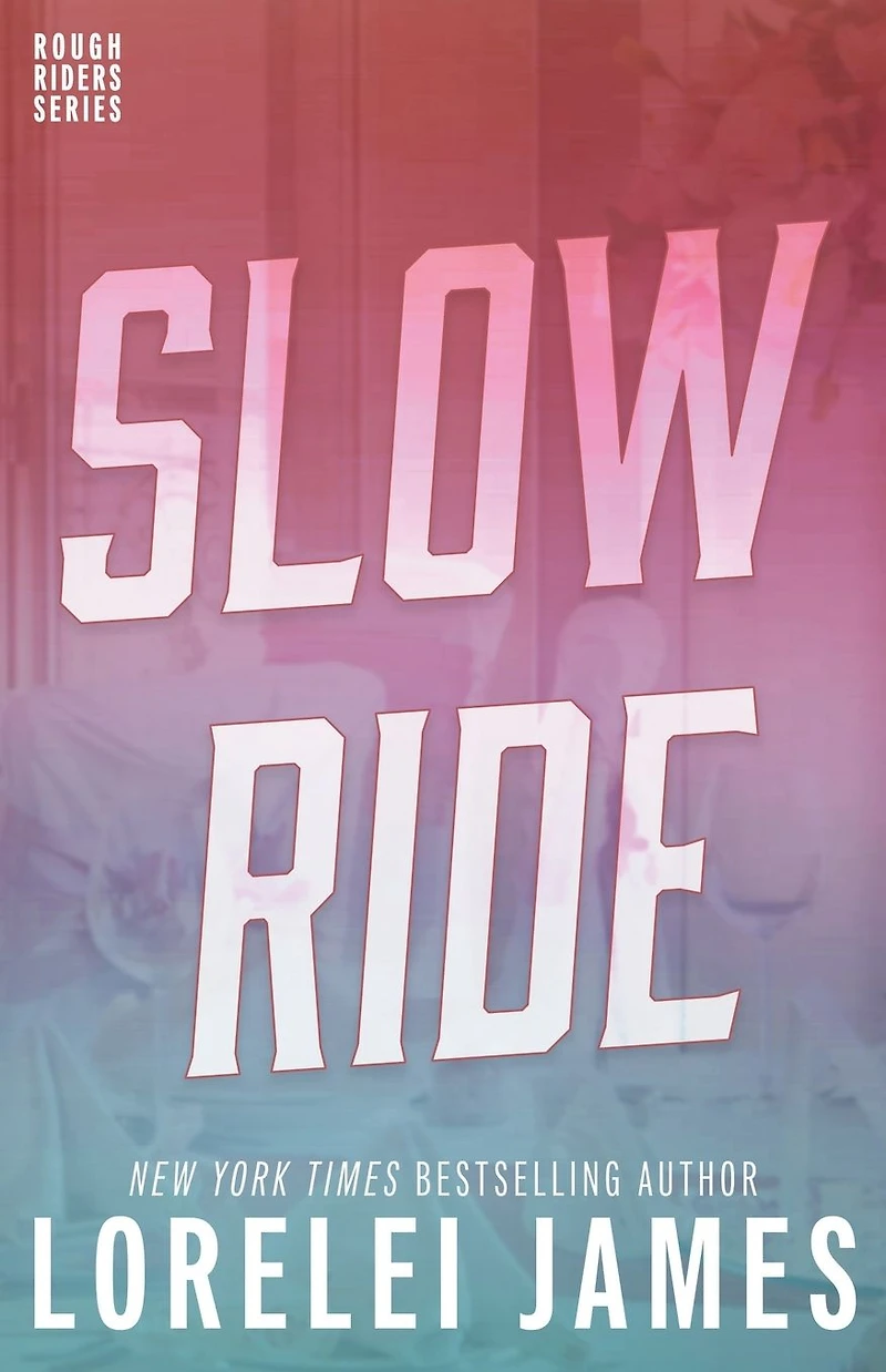 Slow Ride (Rough Riders Series)