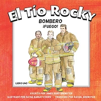 El Tio Rocky, Bombero - Libro Uno - Fuego
