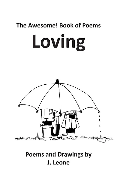 Loving: Poems for an Awesome! Life