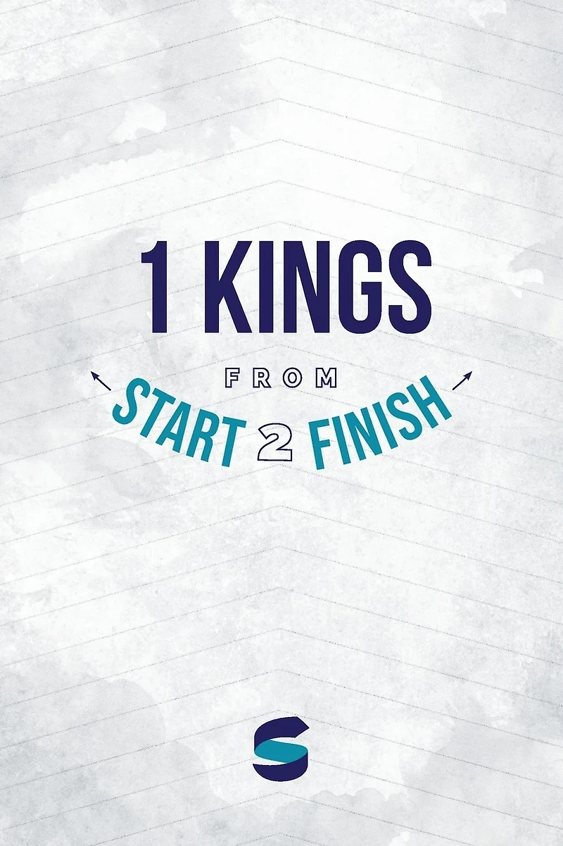 1 Kings from Start2Finish (Start2Finish Bible Studies, #12)