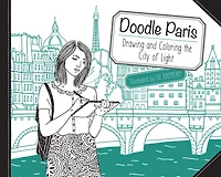 Doodle Paris: Drawing and Coloring the City of Light