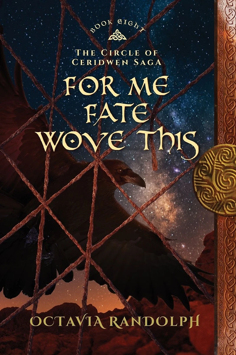 For Me Fate Wove This: Book Eight of The Circle Ceridwen Saga