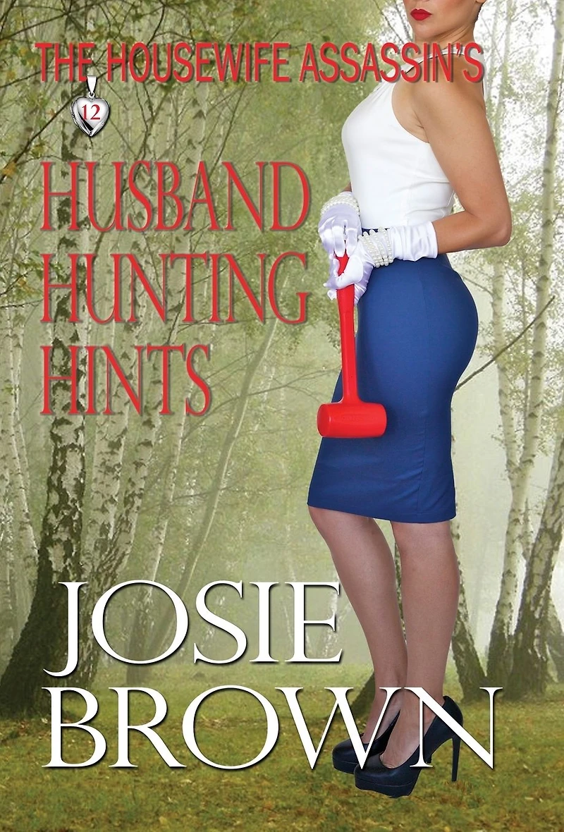 The Housewife Assassin's Husband Hunting Hints (Book 12 - Assassin Series)