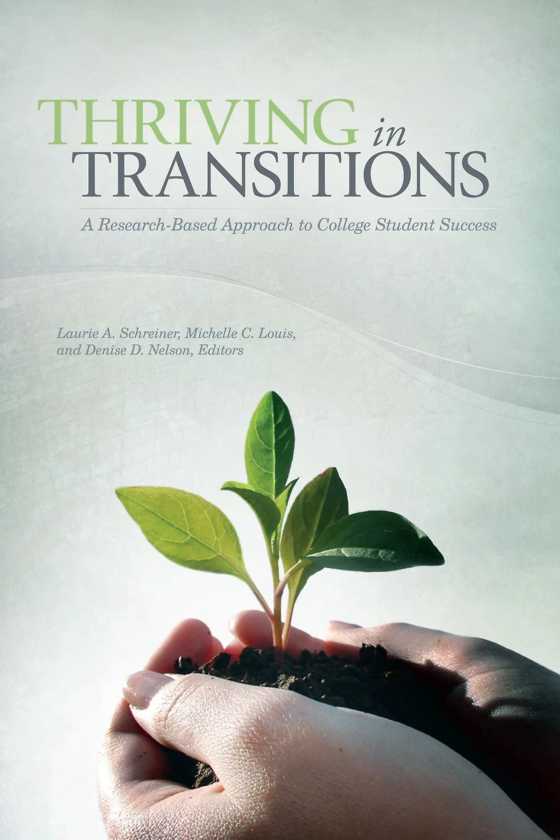 Thriving in Transitions: A Research-Based Approach to College Student Success