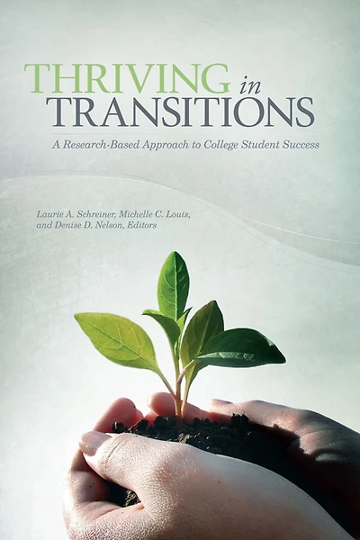 Thriving in Transitions: A Research-Based Approach to College Student Success