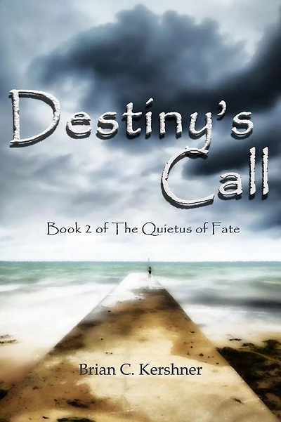 Destiny's Call: Book 2 of The Quietus of Fate