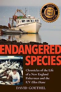 Endangered Species: Chronicles of the Life a New England Fisherman and F/V Ellen Diane