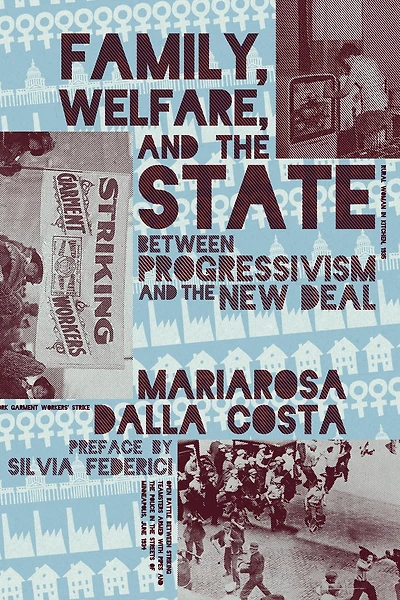 Family, Welfare, and the State: Between Progressivism and the New Deal