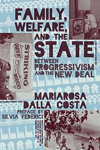 Family, Welfare, and the State: Between Progressivism and the New Deal