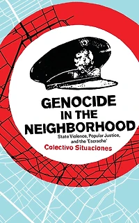 Genocide the Neighborhood: State Violence, Popular Justice, and 'Escrache'