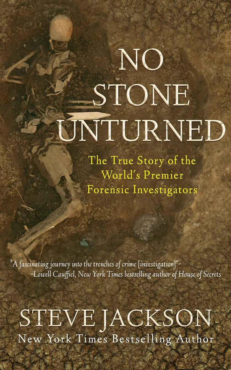 No Stone Unturned: the True Story of World's Premier Forensic Investigators