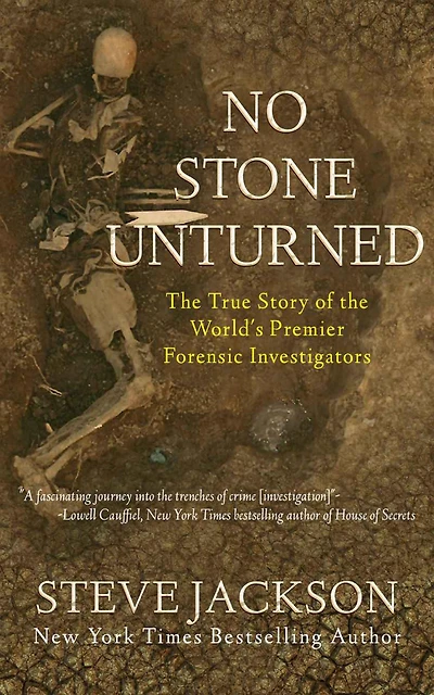 No Stone Unturned: the True Story of World's Premier Forensic Investigators
