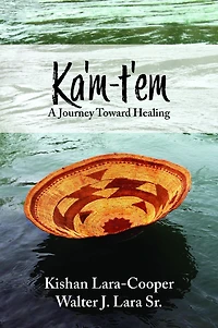 Ka'm-t'em: A Journey Toward Healing