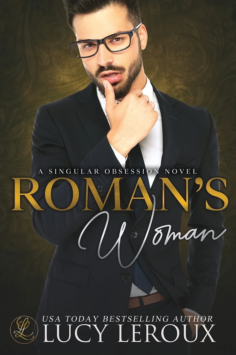 The Roman's Woman: A Singular Obsession Book 4
