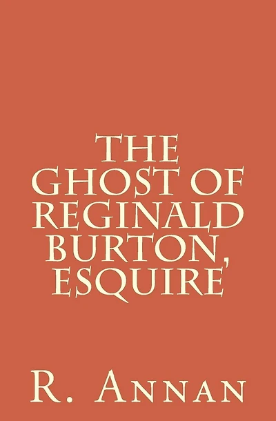 The Ghost of Reginald Burton, Esquire