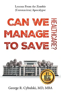 Can We Manage to Save Healthcare?: Lessons From the Zombie (Coronavirus) Apocalypse