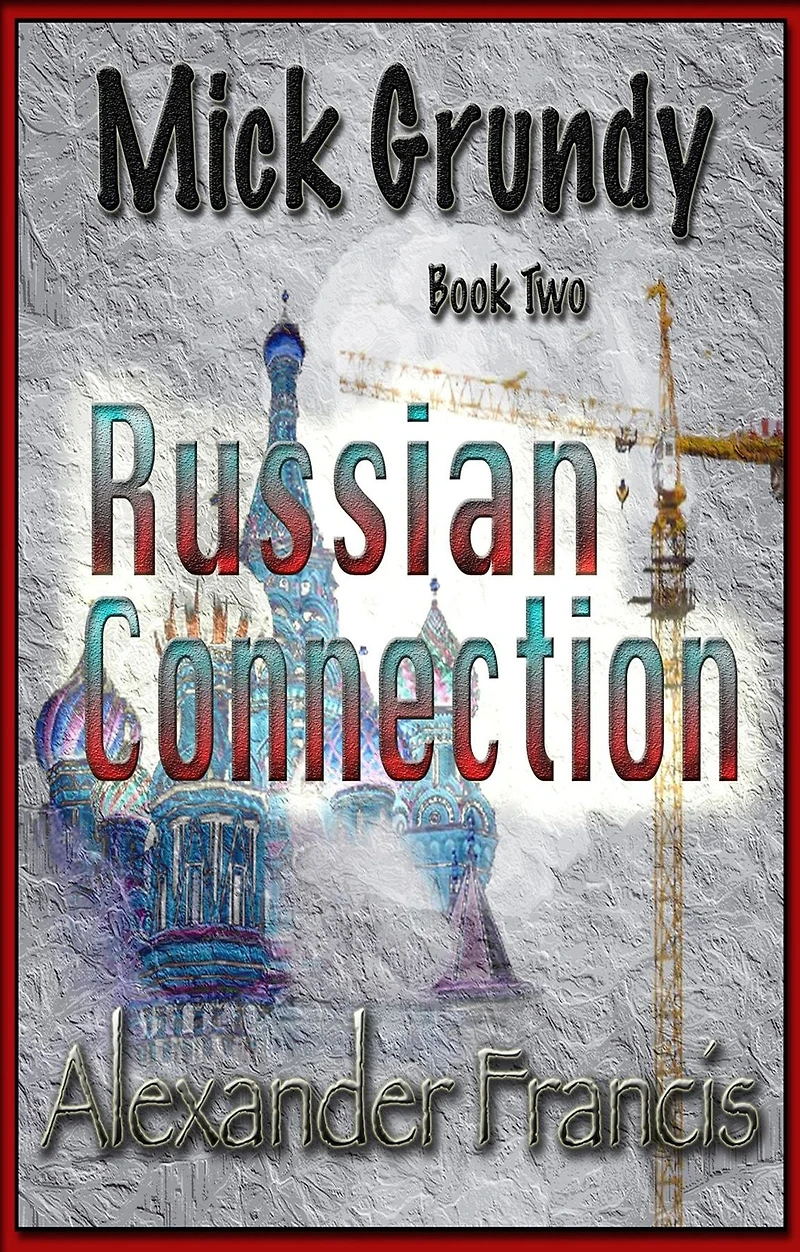 The Russian Connection: Mick Grundy Book 2