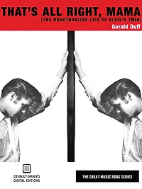 That's All Right, Mama: The Unauthorized Life of Elvis's Twin