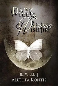 Wild and Wishful, Dark Dreaming: The Worlds of Alethea Kontis