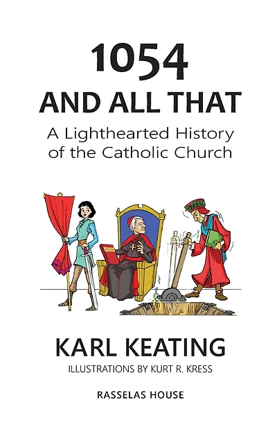 1054 and All That: A Lighthearted History of the Catholic Church