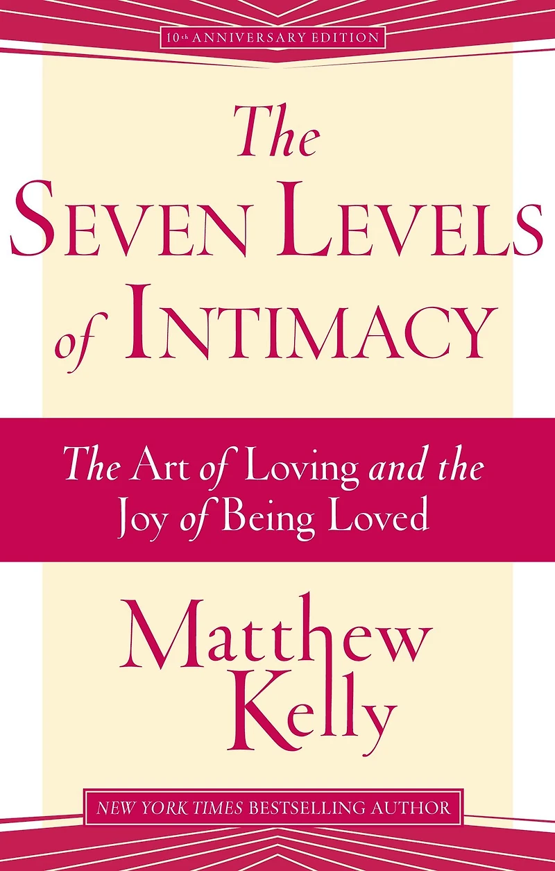 the Seven Levels of Intimacy: Art Loving and Joy Being Loved
