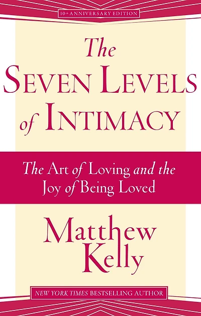 the Seven Levels of Intimacy: Art Loving and Joy Being Loved