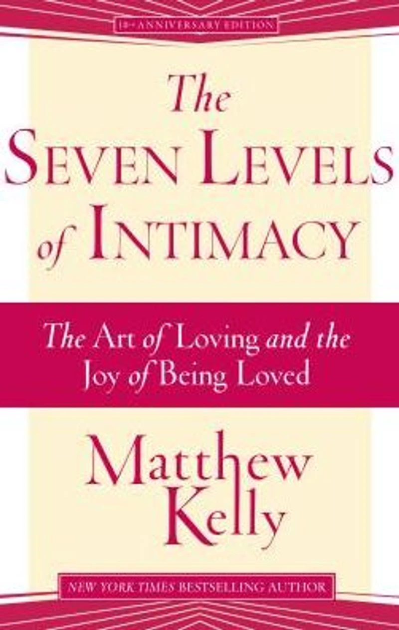 the Seven Levels of Intimacy: Art Loving and Joy Being Loved