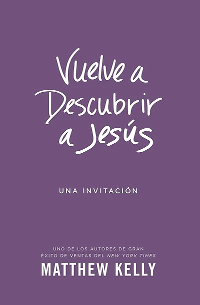 Vuelve a Descubrir a Jesús: Una Invitación