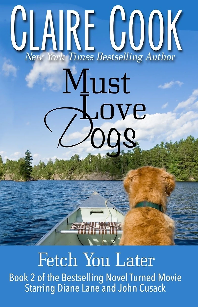 Must Love Dogs: Fetch You Later