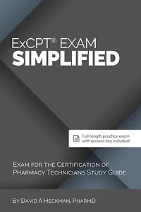 ExCPT Exam Simplified: Exam for the Certification of Pharmacy Technicians Study Guide