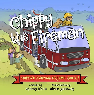 Chippy the Fireman: Chippy's Amazing Dreams - Book 2