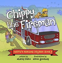 Chippy the Fireman: Chippy's Amazing Dreams - Book 2