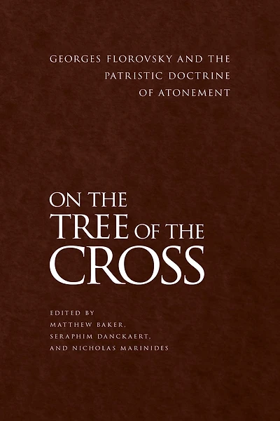 On the Tree of Cross: Georges Florovsky and Patristic Doctrine Atonement