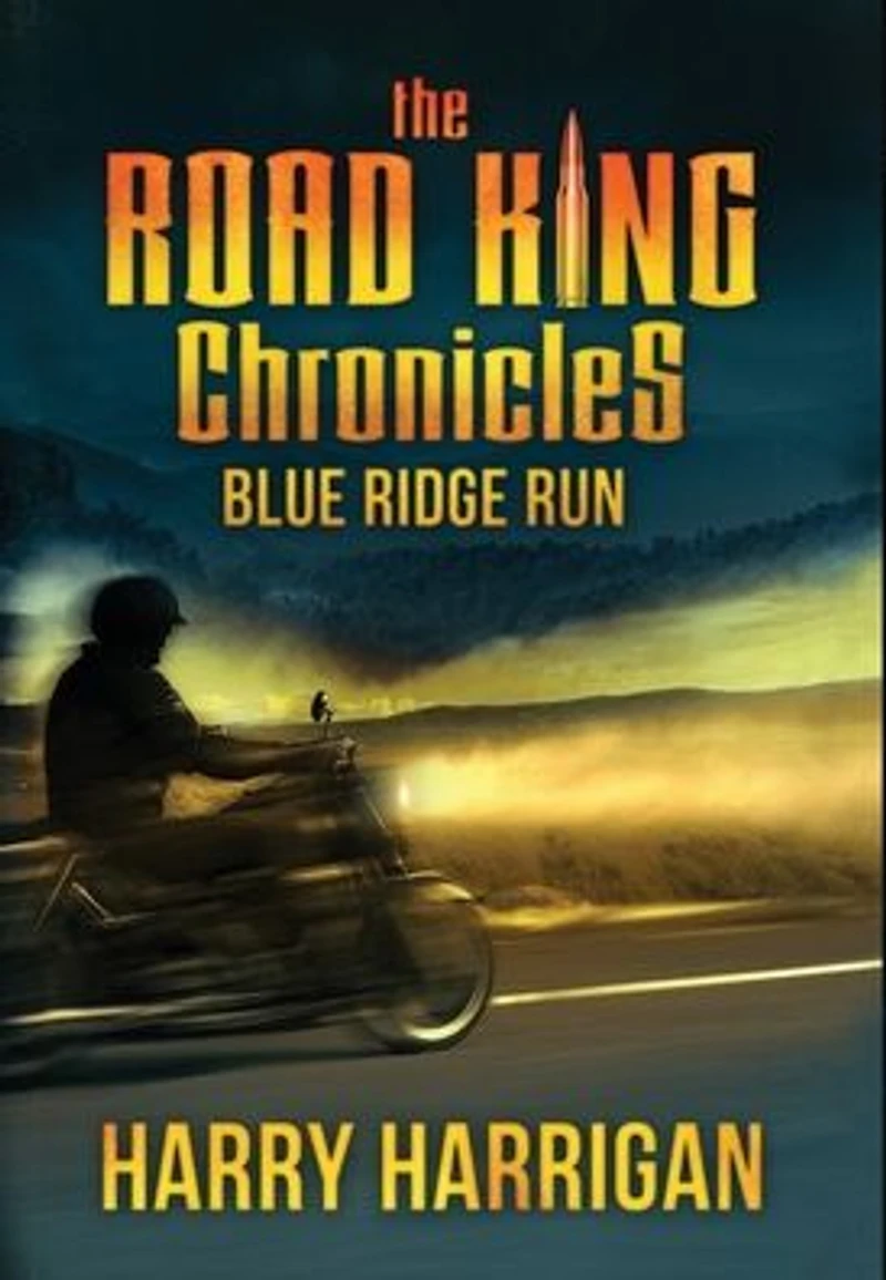 The Road King Chronicles: Blue Ridge Run: