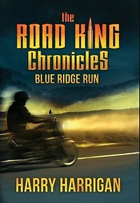 The Road King Chronicles: Blue Ridge Run: