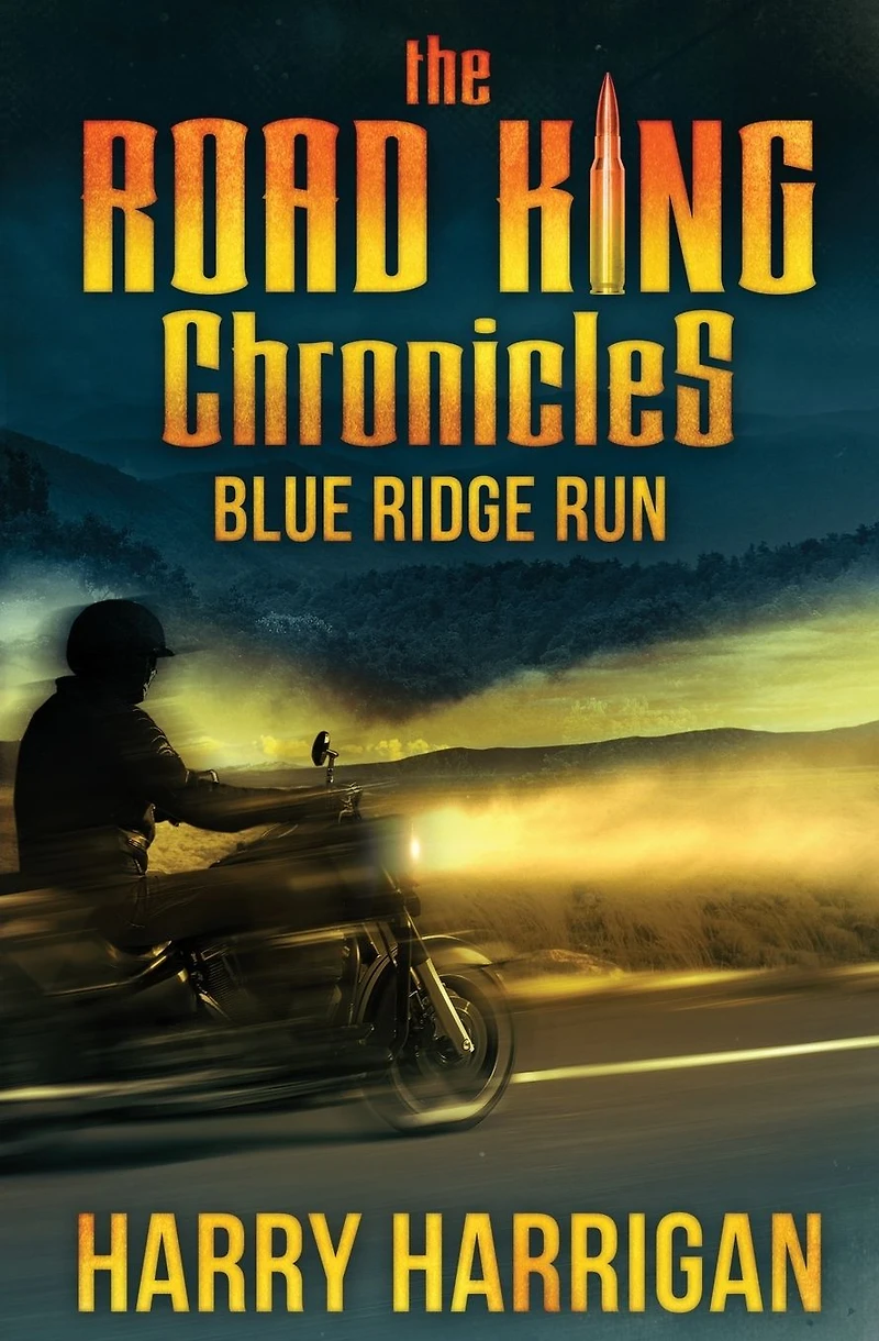 The Road King Chronicles: Blue Ridge Run: