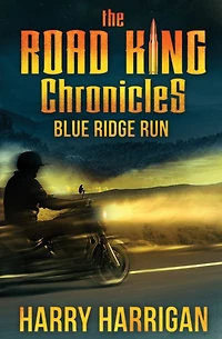 The Road King Chronicles: Blue Ridge Run:
