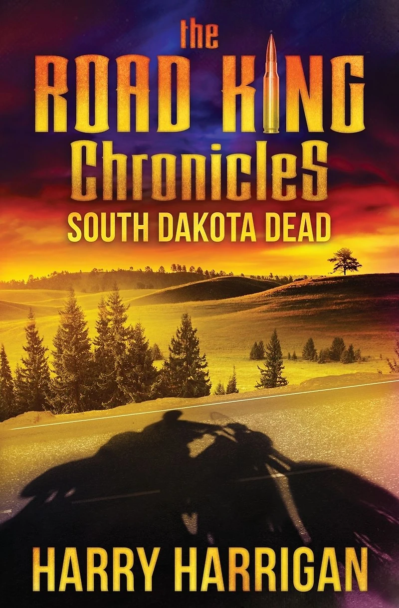 The Road King Chronicles: South Dakota Dead: