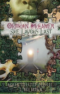 She Laughs Last (Orphan Dreamer Saga, #3)