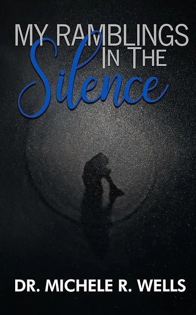 My Ramblings In The Silence: 21 Days of Silent Reflection with the Lord