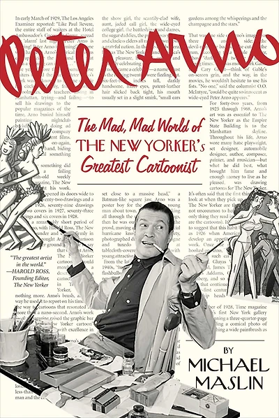Peter Arno: The Mad, Mad World of The New Yorker's Greatest Cartoonist