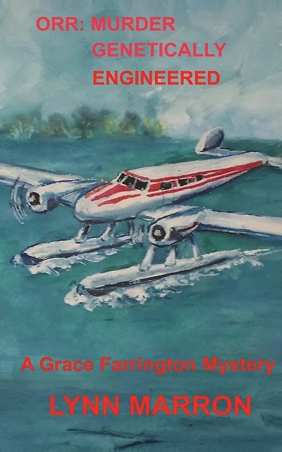 Orr: Murder Genetically Engineered: A Grace Farrington Mystery