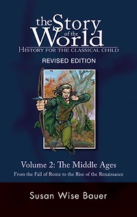 Story of The World, Vol. 2: History for Classical Child: Middle Ages